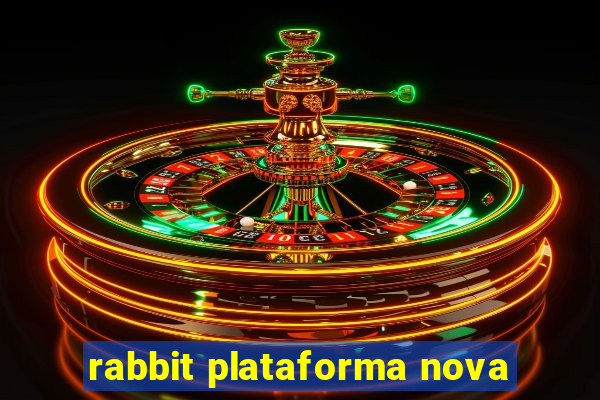 rabbit plataforma nova